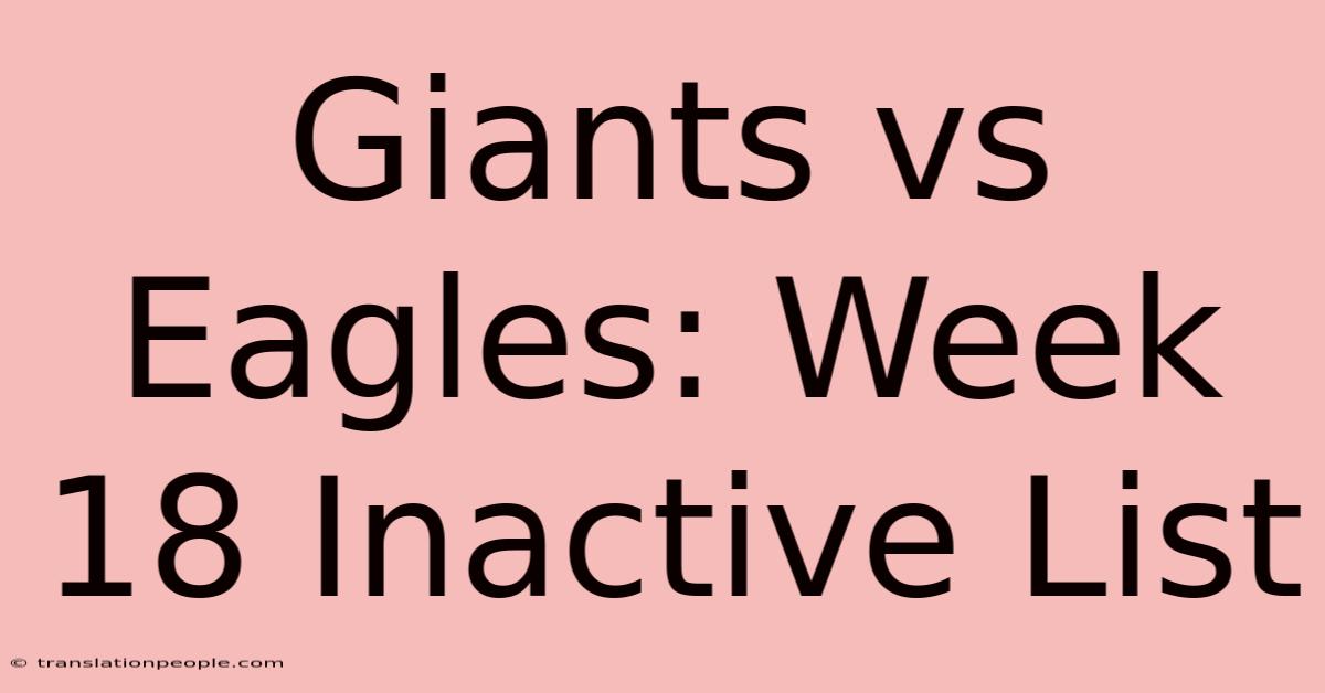 Giants Vs Eagles: Week 18 Inactive List