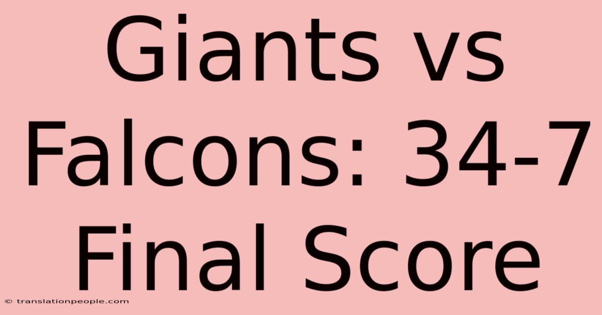 Giants Vs Falcons: 34-7 Final Score