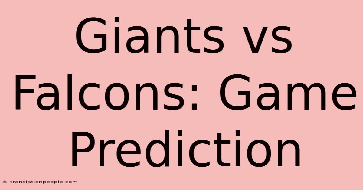 Giants Vs Falcons: Game Prediction