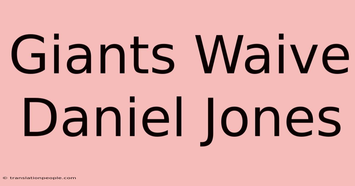 Giants Waive Daniel Jones