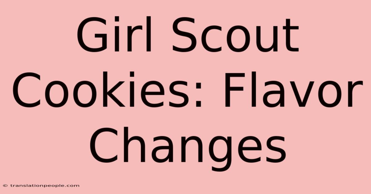 Girl Scout Cookies: Flavor Changes