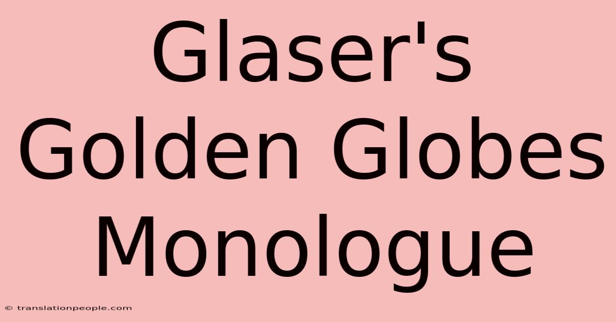 Glaser's Golden Globes Monologue