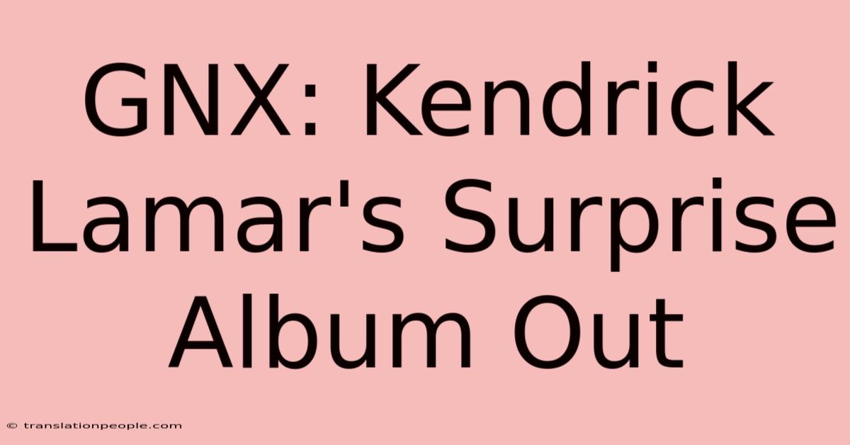 GNX: Kendrick Lamar's Surprise Album Out