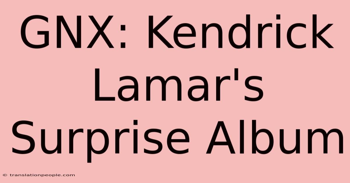 GNX: Kendrick Lamar's Surprise Album