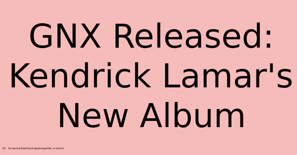 GNX Released: Kendrick Lamar's New Album