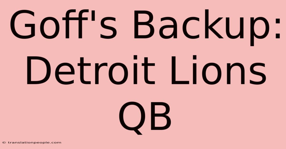 Goff's Backup: Detroit Lions QB