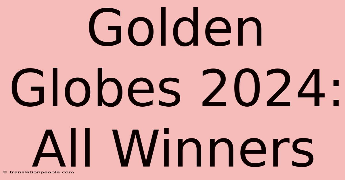 Golden Globes 2024: All Winners