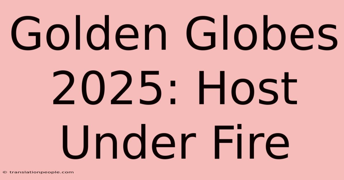 Golden Globes 2025: Host Under Fire