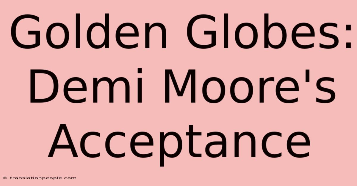 Golden Globes: Demi Moore's Acceptance