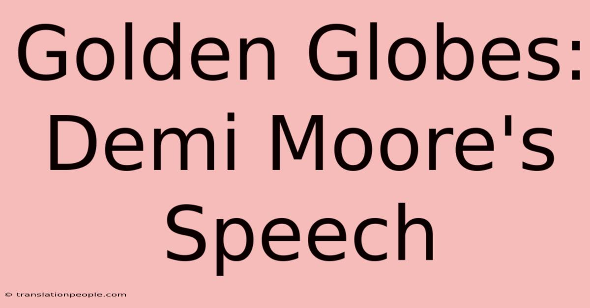 Golden Globes: Demi Moore's Speech