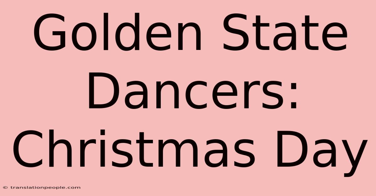 Golden State Dancers: Christmas Day