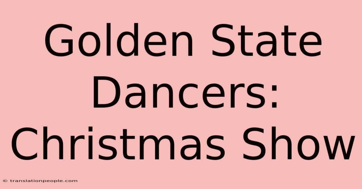 Golden State Dancers: Christmas Show