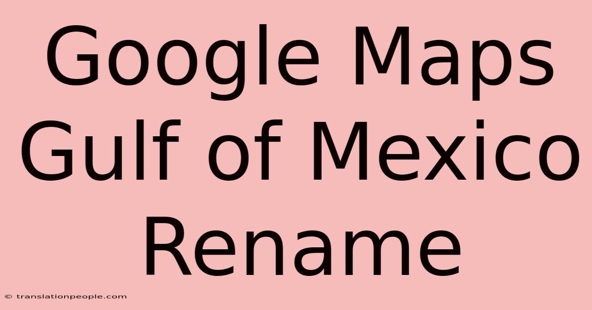 Google Maps Gulf Of Mexico Rename