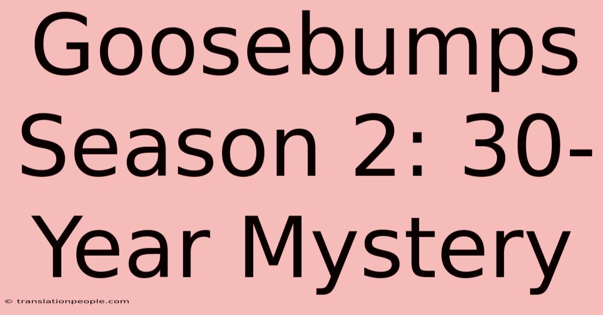 Goosebumps Season 2: 30-Year Mystery