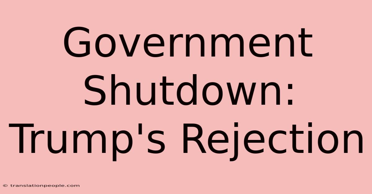 Government Shutdown: Trump's Rejection