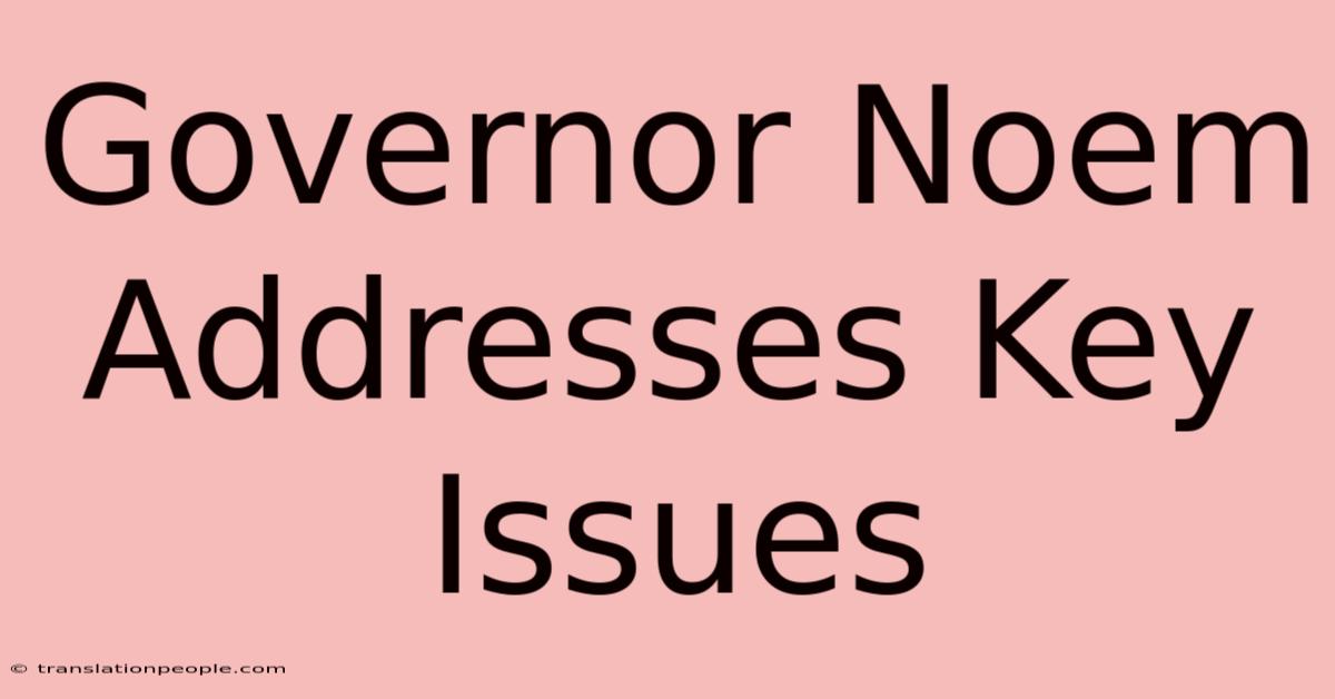 Governor Noem Addresses Key Issues