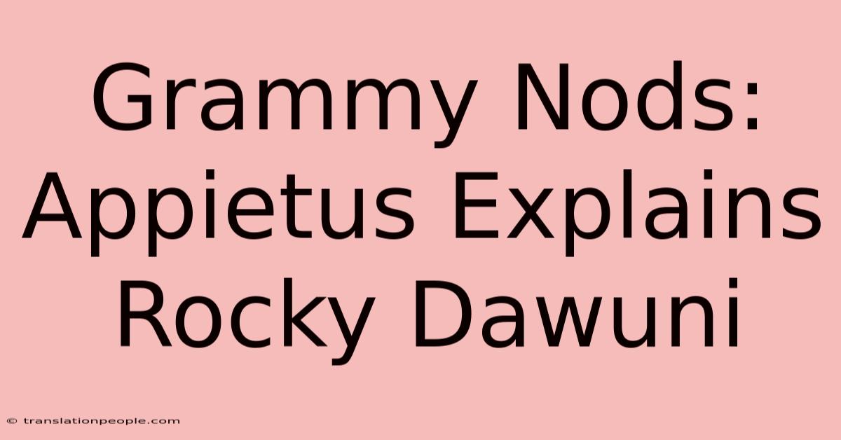 Grammy Nods: Appietus Explains Rocky Dawuni