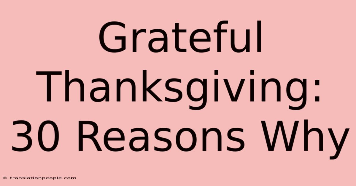 Grateful Thanksgiving: 30 Reasons Why