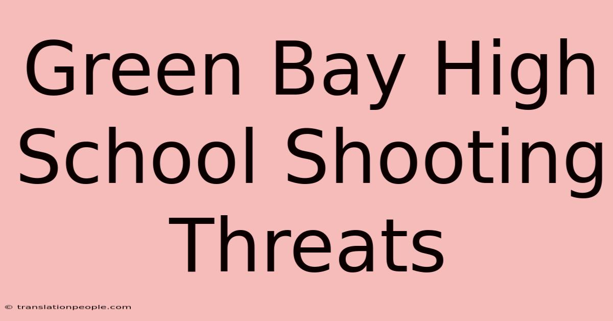 Green Bay High School Shooting Threats