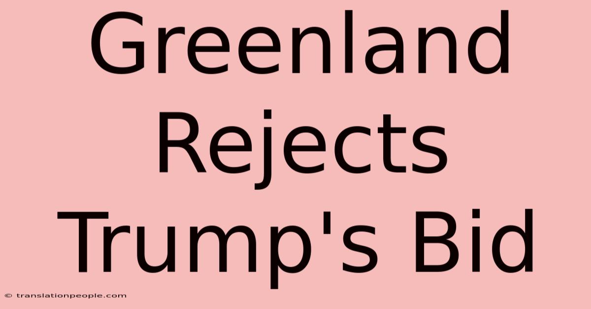 Greenland Rejects Trump's Bid