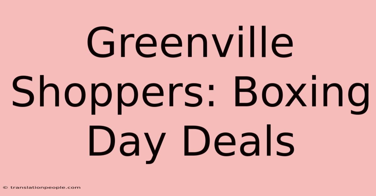 Greenville Shoppers: Boxing Day Deals