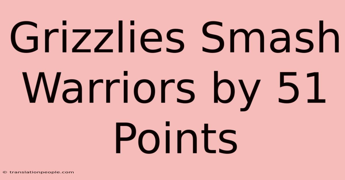 Grizzlies Smash Warriors By 51 Points