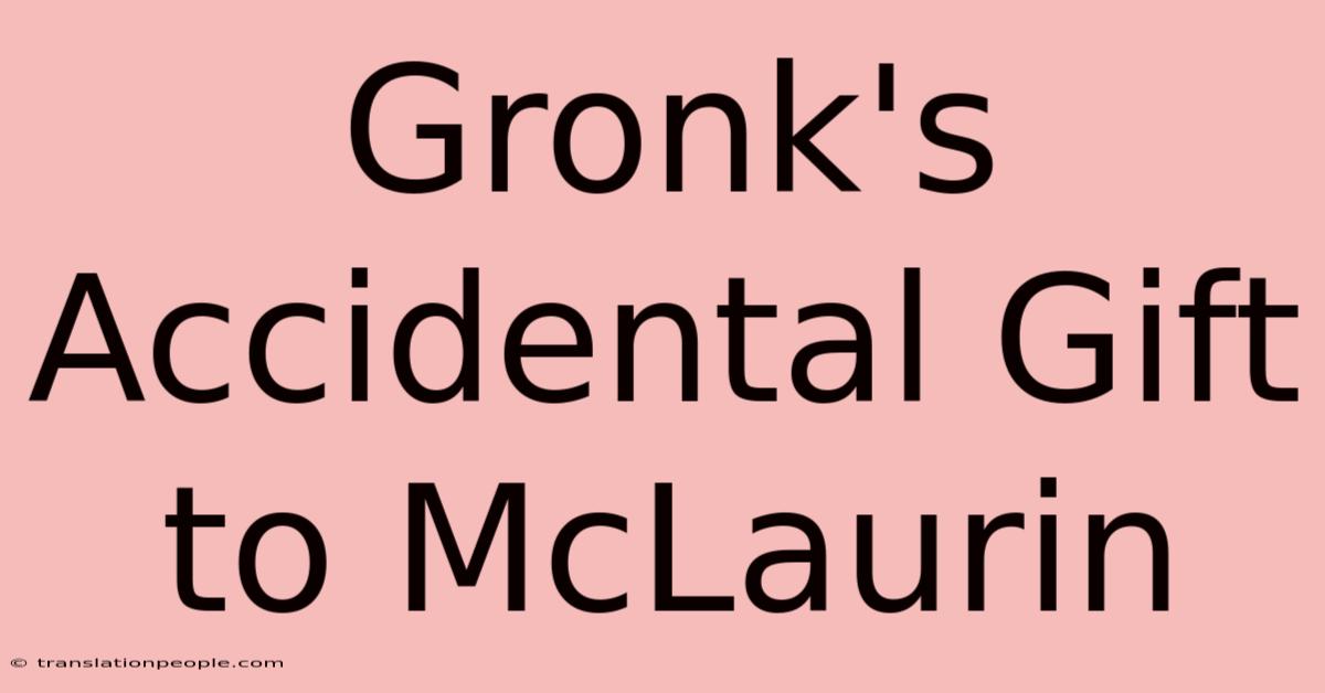 Gronk's Accidental Gift To McLaurin