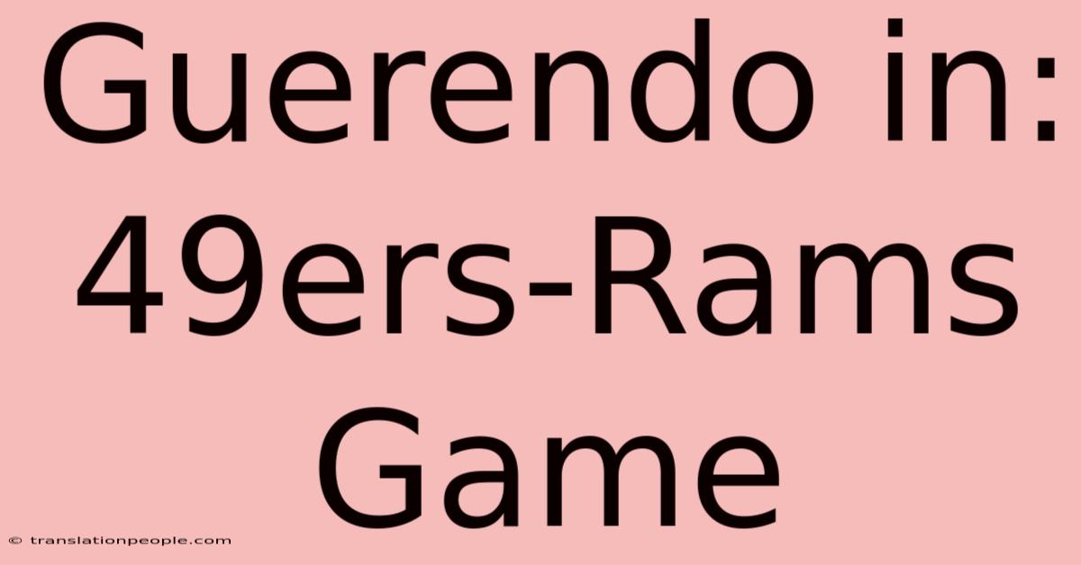 Guerendo In: 49ers-Rams Game