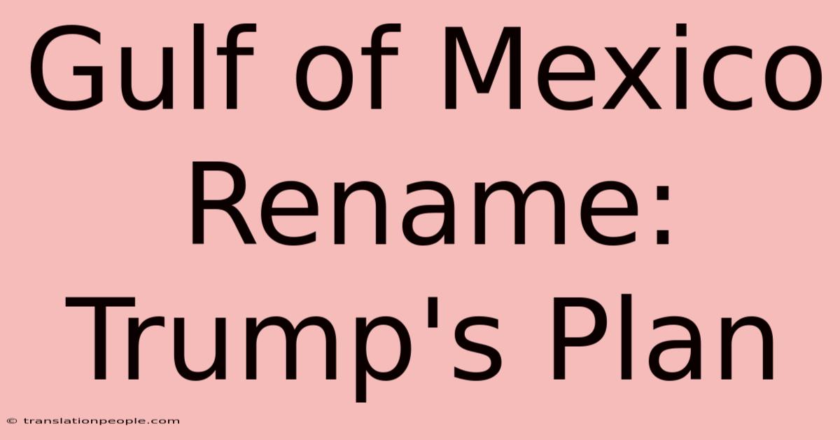 Gulf Of Mexico Rename: Trump's Plan