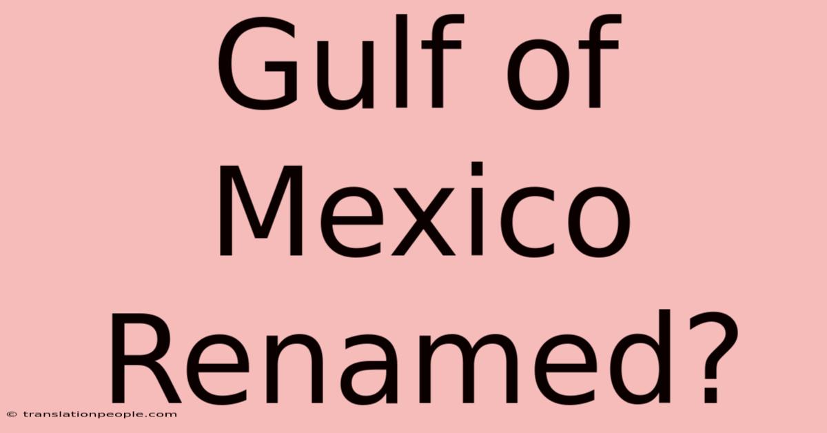 Gulf Of Mexico Renamed?