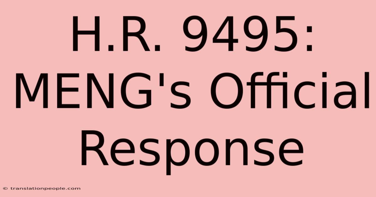 H.R. 9495: MENG's Official Response