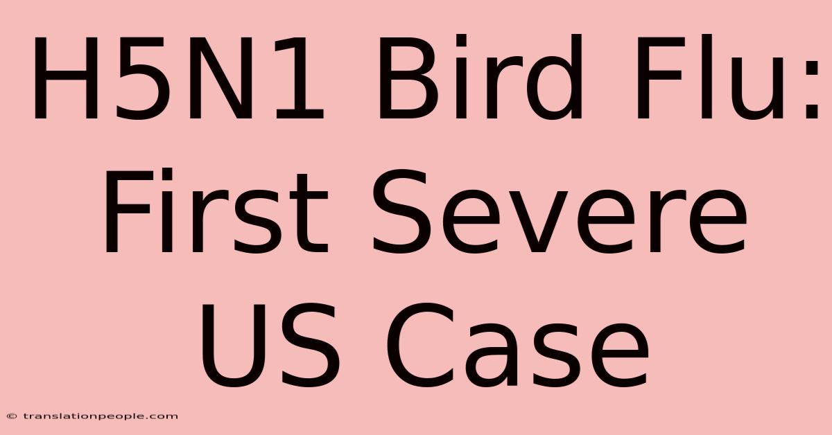 H5N1 Bird Flu: First Severe US Case