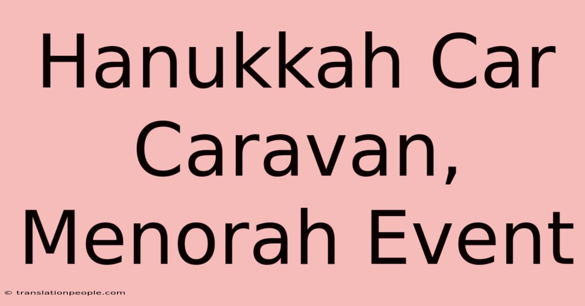 Hanukkah Car Caravan, Menorah Event