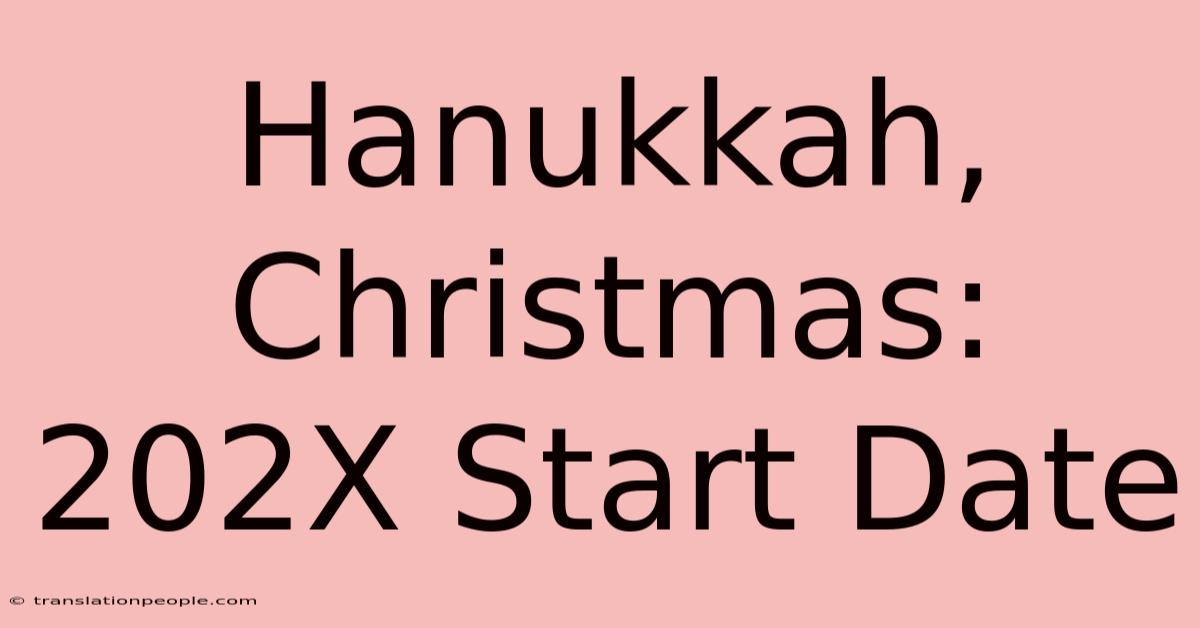 Hanukkah, Christmas: 202X Start Date