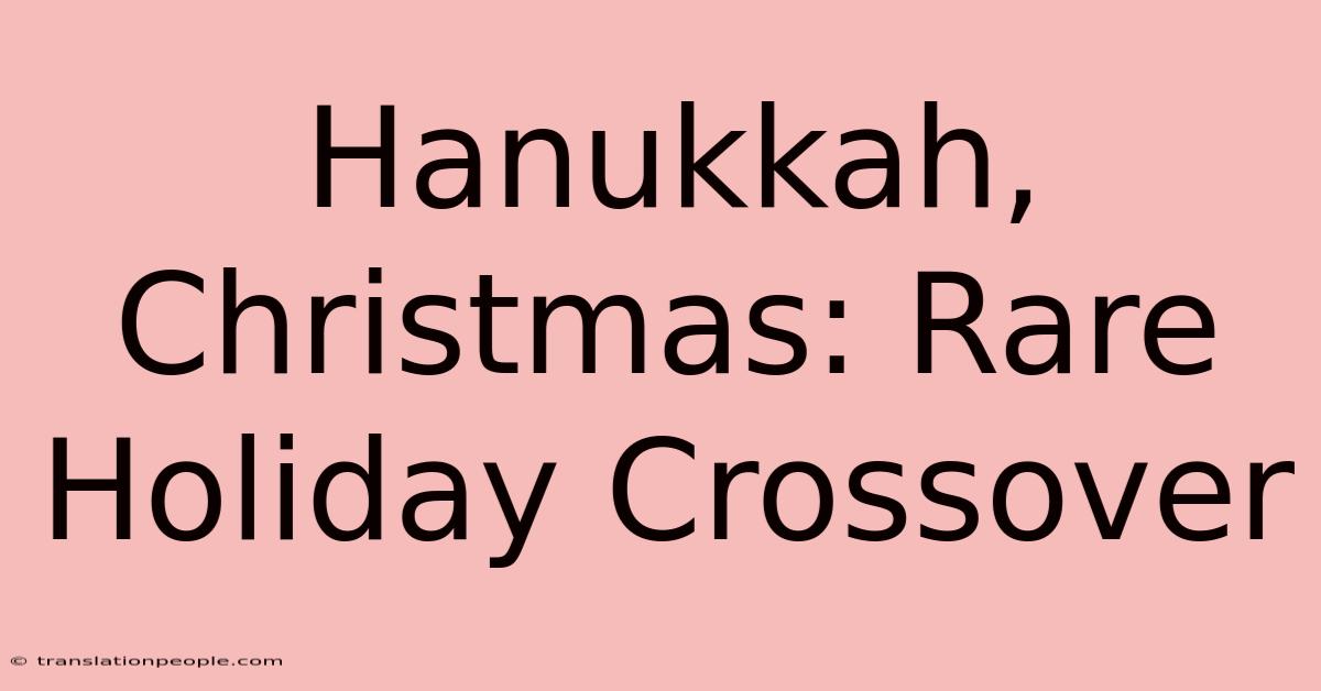 Hanukkah, Christmas: Rare Holiday Crossover