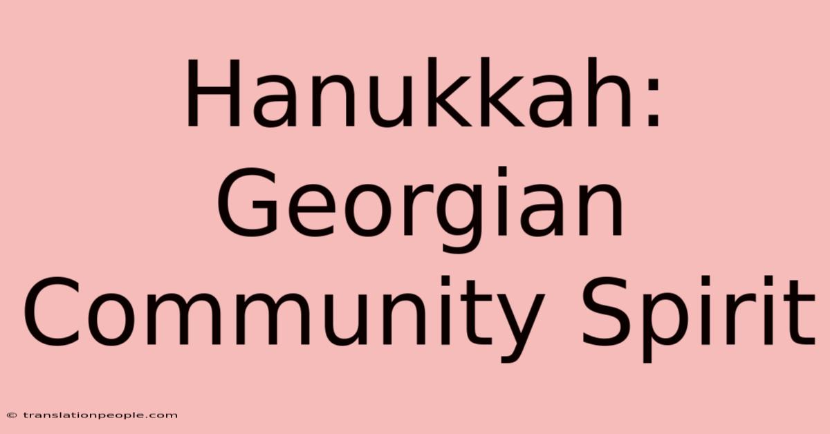 Hanukkah: Georgian Community Spirit