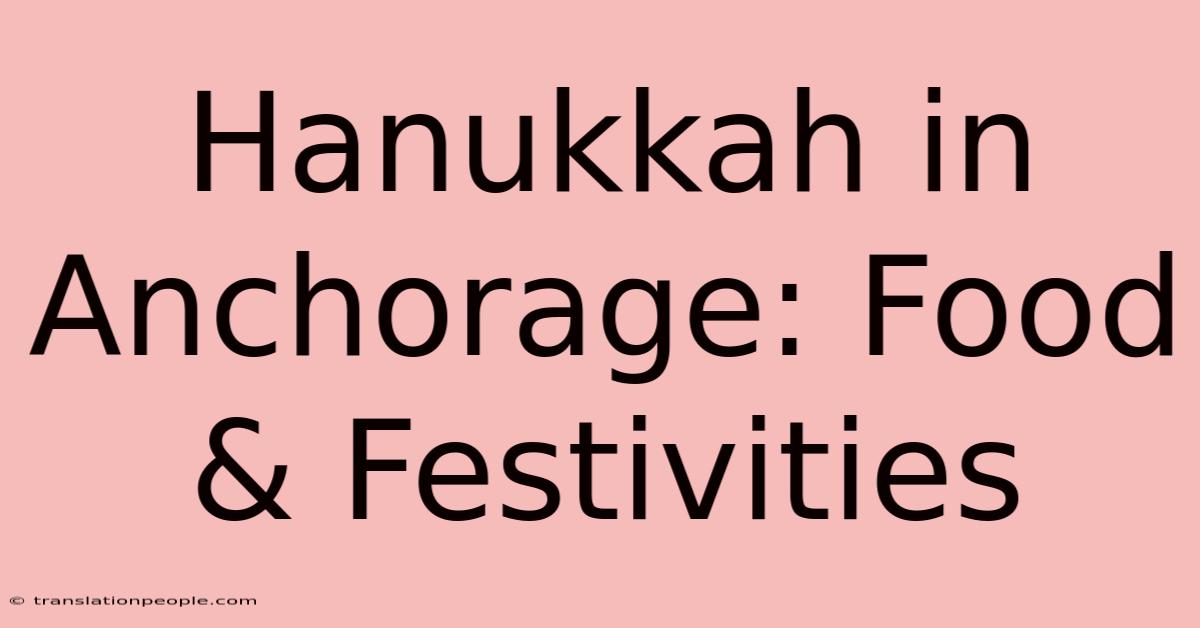 Hanukkah In Anchorage: Food & Festivities