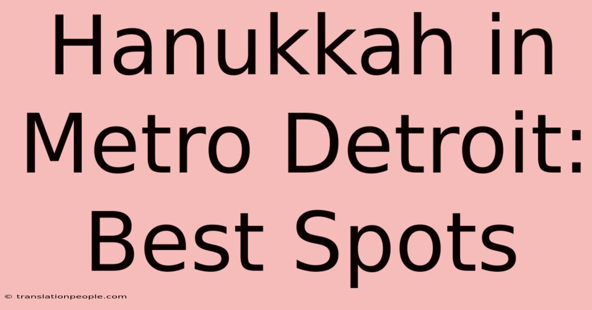 Hanukkah In Metro Detroit: Best Spots