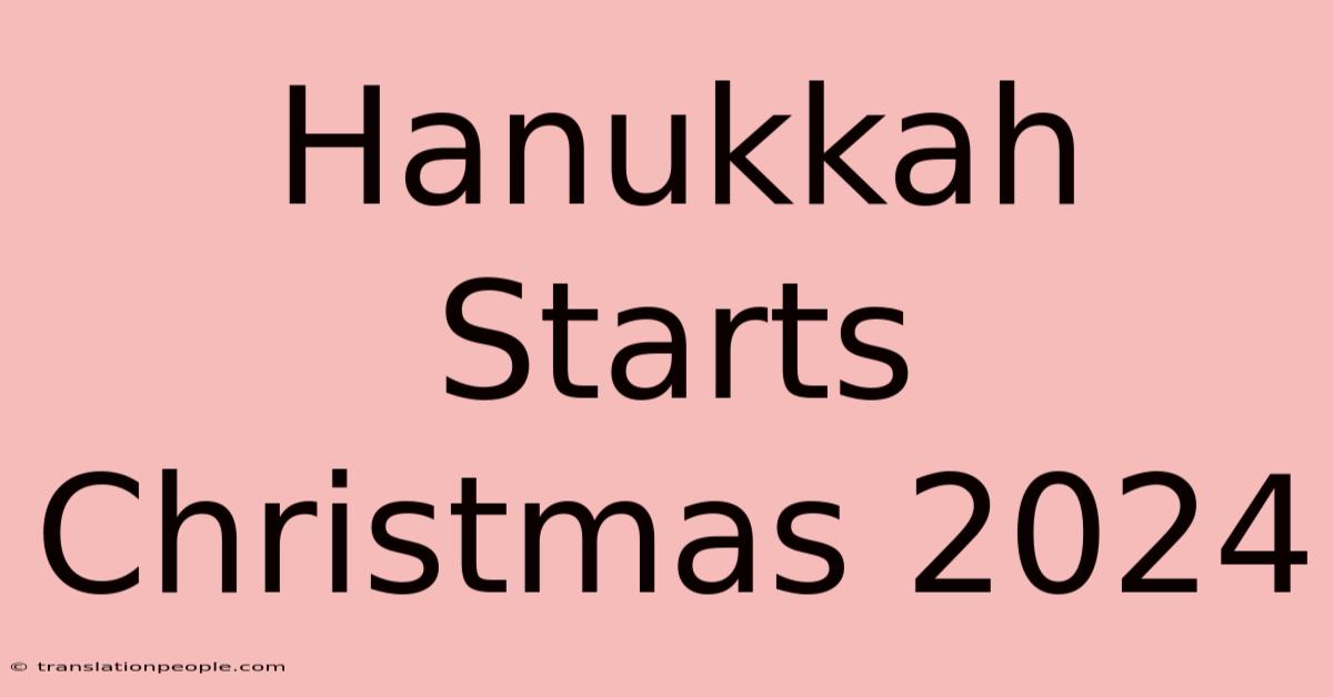 Hanukkah Starts Christmas 2024