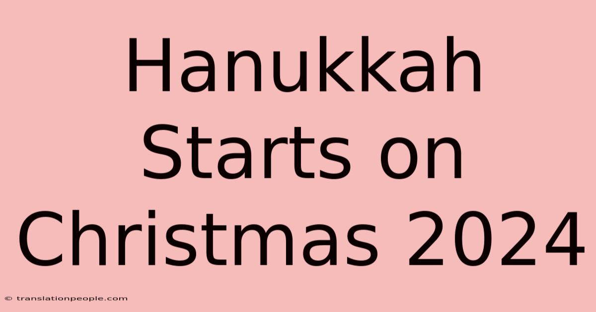 Hanukkah Starts On Christmas 2024