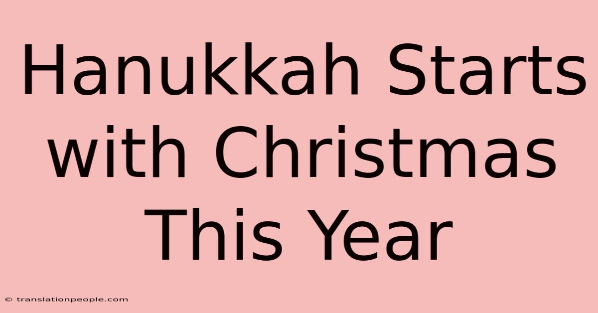 Hanukkah Starts With Christmas This Year