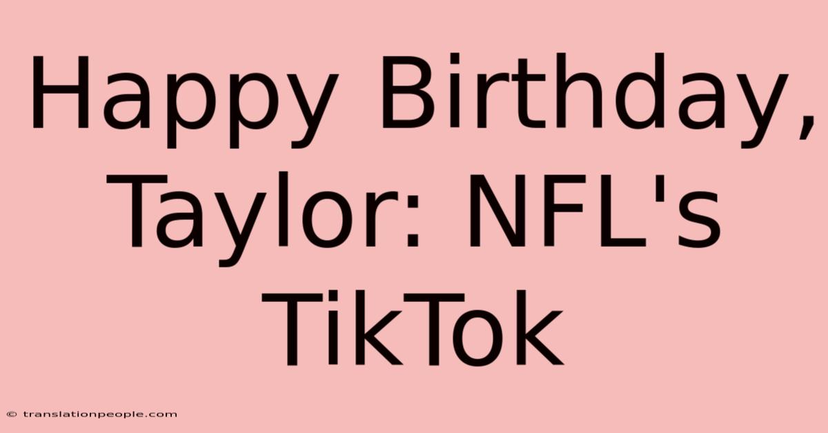 Happy Birthday, Taylor: NFL's TikTok