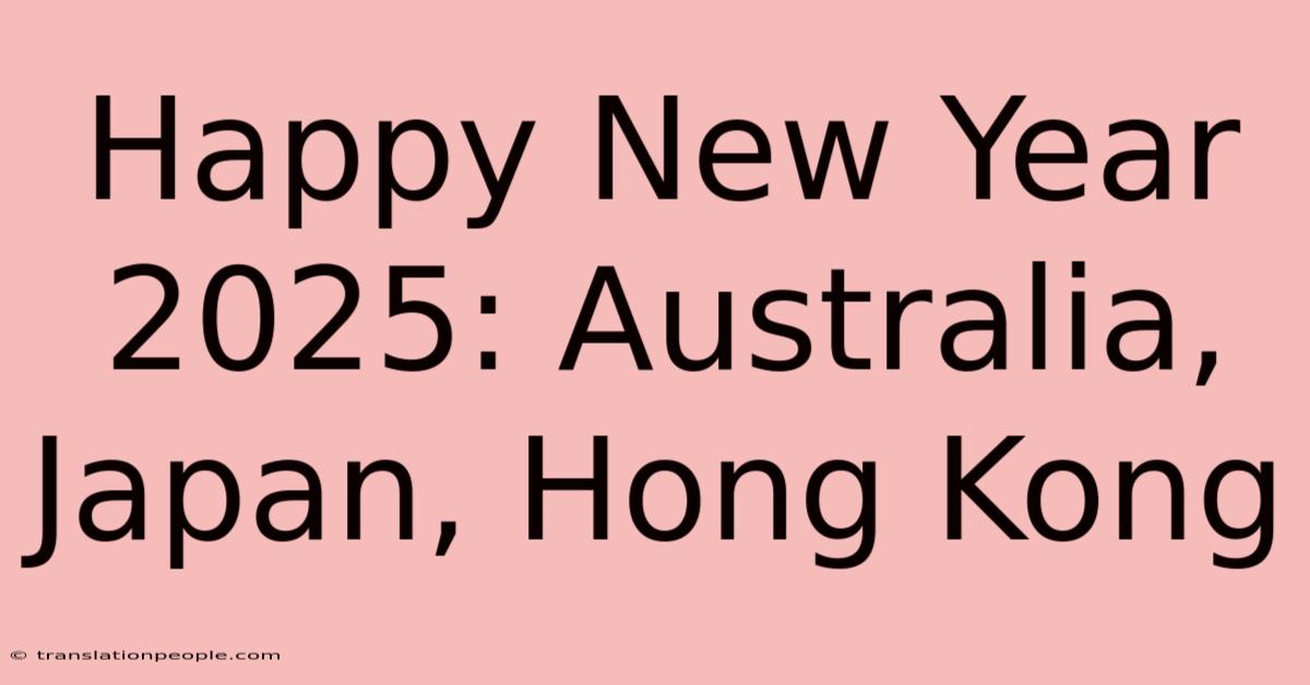 Happy New Year 2025: Australia, Japan, Hong Kong