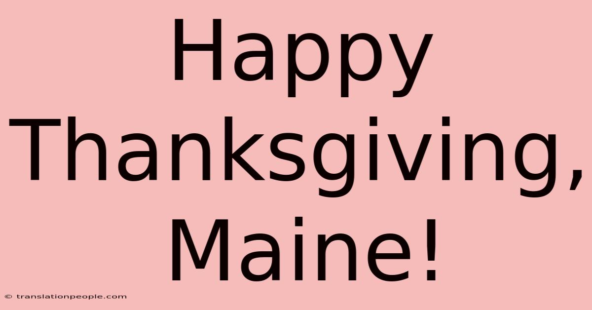 Happy Thanksgiving, Maine!