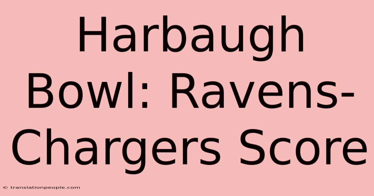 Harbaugh Bowl: Ravens-Chargers Score