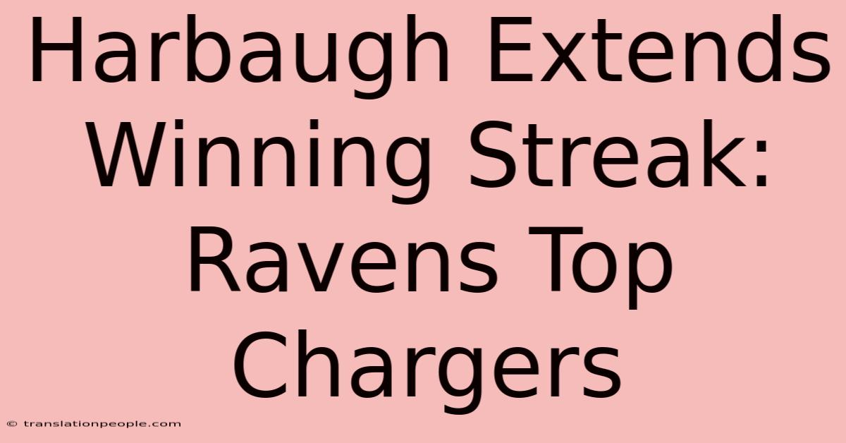 Harbaugh Extends Winning Streak: Ravens Top Chargers