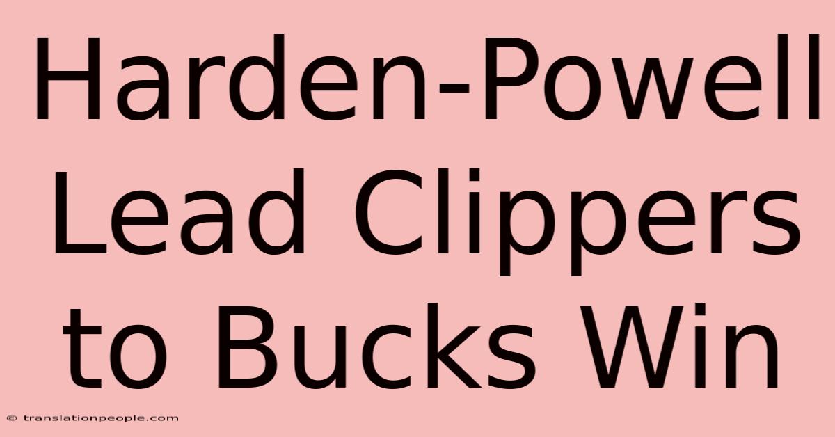 Harden-Powell Lead Clippers To Bucks Win