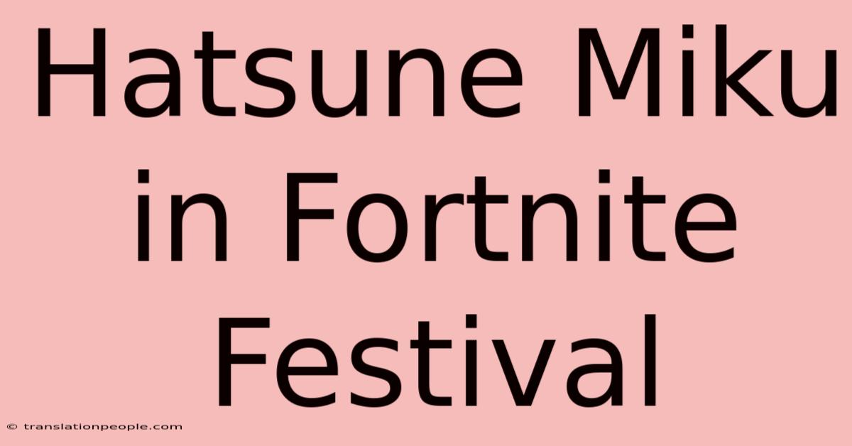 Hatsune Miku In Fortnite Festival