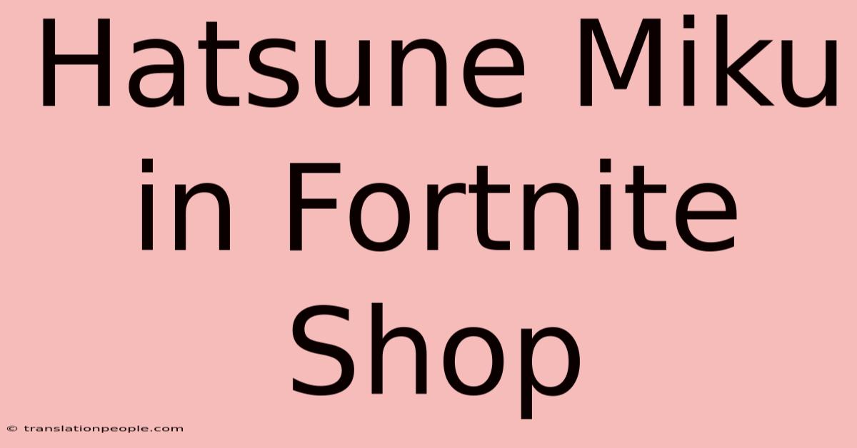 Hatsune Miku In Fortnite Shop