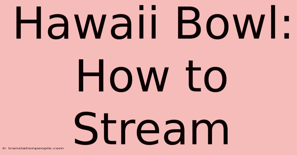 Hawaii Bowl: How To Stream